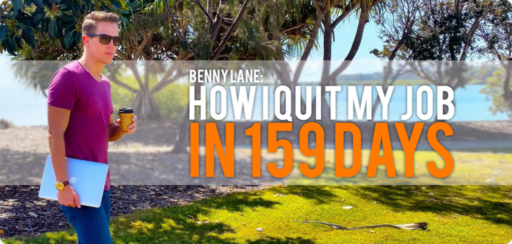 Benny Lane - How I quit my job in 159 days