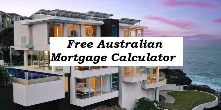 Free Australian Mortgage Calculator